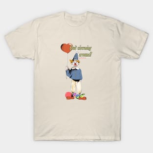 Quit clowning around T-Shirt